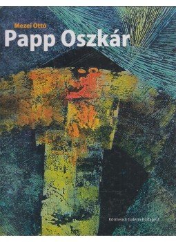 Mezei Ottó, Papp Oszkár (szerk.) - Papp Oszkár (dedikált) Mezei Ottó, Papp Oszkár (szerk.) - Papp Oszkár (dedikált), Budapest 2003 antikvár könyv