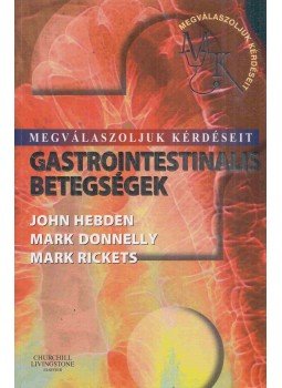 John Hebden, Mark Donnelly, Mark Rickets - Gastrointestinalis Betegségek, Budapest 2007 antikvár könyv
