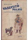 Bene Lajos - Vasgyúró Palkó