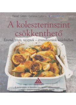 Daniel Green, Catherine Collins - A koleszterinszint csökkenthető Daniel Green, Catherine Collins - A koleszterinszint csökkenthető, Budapest 2009 antikvár könyv