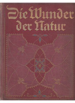Bölsche, Wilhelm, Avebury, Lord - Die Wunder der Natur I. Bölsche, Wilhelm, Avebury, Lord - Die Wunder der Natur I., Berlin-Leipzig-Wien-Stuttgart 0 antikvár könyv