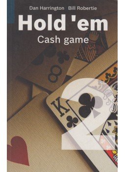 Dan Harrington , Bill Robertie - Hold 'em Cash game 2. Dan Harrington , Bill Robertie - Hold 'em Cash game 2., Budapest 2009 antikvár könyv
