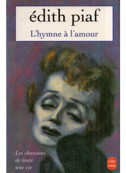 Édith Piaf - L'hymne á l'amour: Les chansons de toute une vie, Paris 1994 antikvár könyv