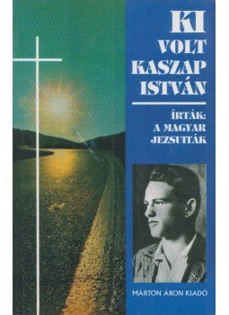 Arató László - Ki volt Kaszap István? Arató László - Ki volt Kaszap István?, Budapest 2003 antikvár könyv