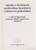 Jákics József,Lázár Szilvia - Ajánlás a fertőzések antibiotikus kezelésére a háziorvosi gyakorlatban 4.