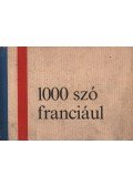 Padányi Lajosné,Barczán Endre - 1000 szó franciául