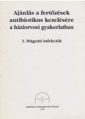 Jákics József - Ajánlás a fertőzések antibiotikus kezelésére a háziorvosi gyakorlatban 3.