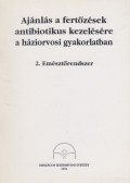 Jákics József - Ajánlás a fertőzések antibiotikus kezelésére a háziorvosi gyakorlatban 2.