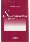 Papp Zoltán - Szülészet-nőgyógyászati protokoll