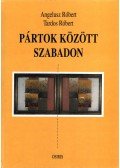 Angelusz Róbert,Tardos Róbert - Pártok között szabadon