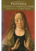 Dawson W. Carr,Mark Leonard - Looking at Paintings: A guide to technical terms