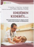 Dr. Altorjai Péter,Dr. Bodó Tímea,Futó Gabriella,Horváth Ágnes,Kereki Judit,Orosz Katalin,Petőné Dr. Csima Melinda,Résőné Dr. Mellár Mónika, Tóth Anikó - Idejében kiderül...