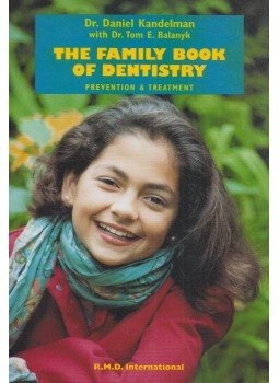Daniel Kandelman, Tom E. Balanyk - The Family Book of Dentistry: Prevention & Treatment, Montreal, Quebec 1996 antikvár könyv