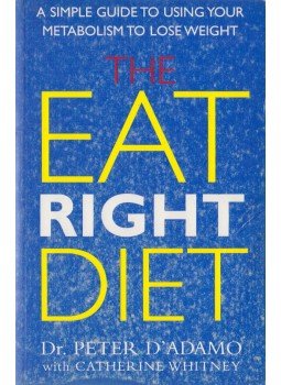 Dr. Peter J. D'Adamo, Catherine Whitney - The Eat Right Diet Dr. Peter J. D'Adamo, Catherine Whitney - The Eat Right Diet, London 1998 antikvár könyv