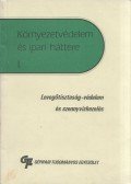 Csiszár Antal,Steiner Ferenc,Juhász Géza - Környezetvédelem és ipari háttere I. - Levegőtisztaság-védelem és szennyvízkezelés