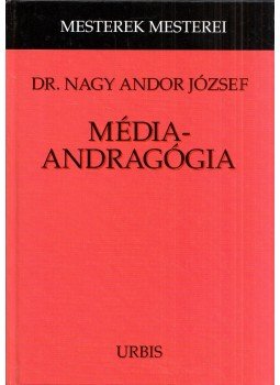 Dr. Nagy Andor József - Médiaandragógia Dr. Nagy Andor József - Médiaandragógia, Budapest 2005 antikvár könyv