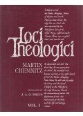 Chemnitz, Martin - Loci Theologici Vol. I-II.