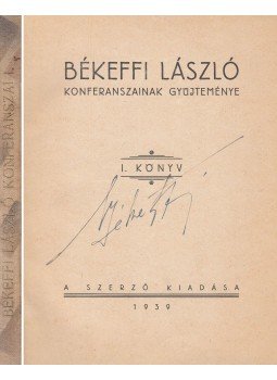 Békeffi László - Békeffi László konferanszainak gyűjteménye I. (aláírt, számozott), Budapest 1939 antikvár könyv