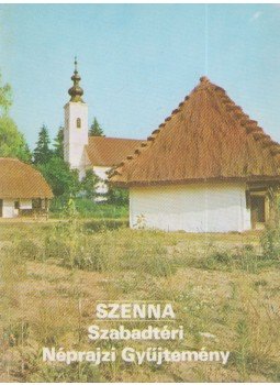 Körber Ágnes - Szenna - Szabadtéri Néprajzi Gyűjtemény, Budapest 1979 antikvár könyv