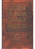 Davis, Buddy,Liston, Mike,WHITMORE, JOHN - The Great Alaskan Dinosaur Adventure