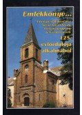 Farkasné Katona Zsuzsa - Emlékkönyv... A Budapest-Rákosfalva Szent István király Plébániatemplom felszentelésének 125. évfordulója alkalmából