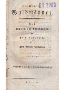Schikaneder, Emanuel, Henneberg, Johann Baptist - Die Waldmänner (1800) Schikaneder, Emanuel, Henneberg, Johann Baptist - Die Waldmänner (1800), Kismarton 1800 antikvár könyv