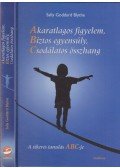 Sally Goddard Blythe - Akaratlagos figyelem, Biztos egyensúly, Csodálatos összhang