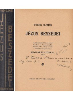 Török Elemér - Jézus beszédei (dedikált) Török Elemér - Jézus beszédei (dedikált), Budapest 0 antikvár könyv