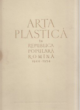  - Arta plastica in Republica Populara Romina 1944-1954,  1954 antikvár könyv