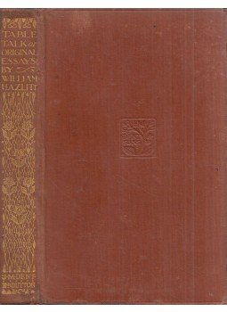 William Hazlitt - Essays and Belles Lettres: Table Talk or Original Essays William Hazlitt - Essays and Belles Lettres: Table Talk or Original Essays, London 1911 antikvár könyv