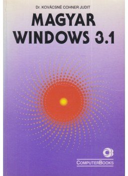 DR.KOVÁCSNÉ COHNER JUDIT - Magyar Windows 3.1 DR.KOVÁCSNÉ COHNER JUDIT - Magyar Windows 3.1, Budapest 1998 antikvár könyv