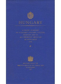  - Hungary: A Short Summary og Hungary's History, Culture, Economy and of All Important Branches of Hungarian Life, Budapest 1927 antikvár könyv