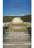 Hozé - A mi keresztutunk - az Ő keresztútja
