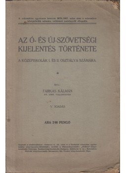 Farkas Kálmán - Az ó- és új-szövetségi kijelentés története,  0 antikvár könyv