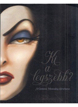 Serena Valentino - Ki a legszebb? - A Gonosz Mostoha története Serena Valentino - Ki a legszebb? - A Gonosz Mostoha története, Budapest 2017 antikvár könyv