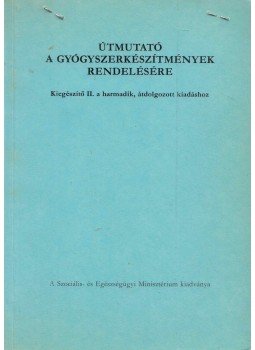  - Útmutató a gyógyszerkészítmények rendelésére,  0 antikvár könyv