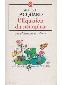 Albert Jacquard - L'équation du nénuphar Albert Jacquard - L'équation du nénuphar, Paris 1998 antikvár könyv