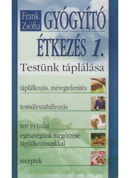 Frank Zsófia - Gyógyító étkezés 1., Nagykovácsi 0 antikvár könyv