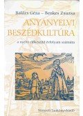 Balázs Géza,Benkes Zsuzsa - Anyanyelvi beszédkultúra