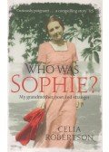 Robertson, Celia - Who was Sophie? (dedikált)