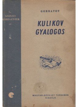 Gorbatov - Kulikov gyalogos Gorbatov - Kulikov gyalogos, 1950 antikvár könyv