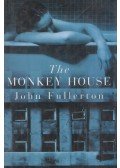 John Fullerton - The Monkey House