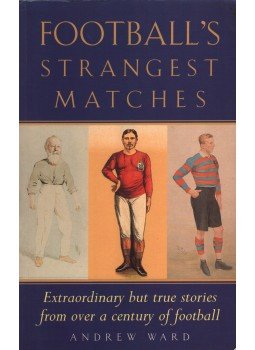 Andrew Ward - Football's Strangest Matches Andrew Ward - Football's Strangest Matches, London 2002 antikvár könyv