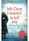 Louisa Young - My Dear, I Wanted to Tell You
