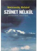 Korzenszky Richárd - Szünet nélkül