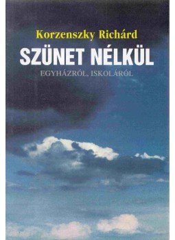 Korzenszky Richárd - Szünet nélkül Korzenszky Richárd - Szünet nélkül, Tihany 2000 antikvár könyv