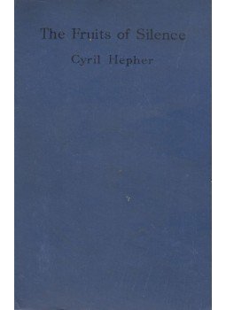 Cyril Hepher - The Fruits Of Silence Cyril Hepher - The Fruits Of Silence, London 1924 antikvár könyv