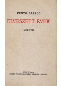 Fenyő László - Elveszett évek Fenyő László - Elveszett évek, Budapest 1926 antikvár könyv