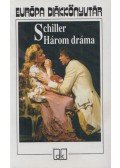 Schiller, Friedrich - Három dráma