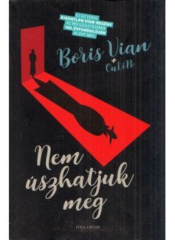 Boris Vian, OuLiPo - Nem úszhatjuk meg Boris Vian, OuLiPo - Nem úszhatjuk meg, Budapest 2021 antikvár könyv